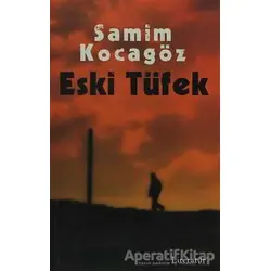 Eski Tüfek - Samim Kocagöz - Literatür Yayıncılık