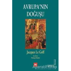 Avrupa’nın Doğuşu - Jacques Le Goff - Literatür Yayıncılık