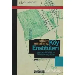 Eğitim Mirasımız Köy Enstitüleri - Kolektif - Literatür Yayıncılık