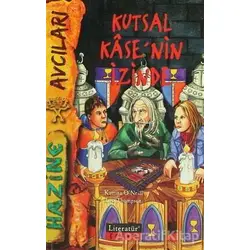 Kutsal Kase’nin İzinde - Katrina O’Neill - Literatür Çocuk