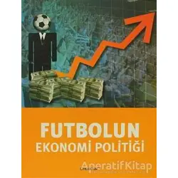 Futbolun Ekonomi Politiği - Tuğrul Akşar - Literatür Yayıncılık