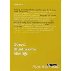 Görsel İllüstrasyon Sözlüğü - Mark Wigan - Literatür Yayıncılık