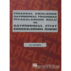 Finansal Krizlerde Gayrimenkul Finansman Piyasalarının Rolü ve Gayrimenkul Fiyat Endekslerinin Önemi