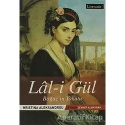 Lal-i Gül - Boğazın Yakutu - Hristina Aleksandrou - Literatür Yayıncılık