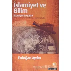 İslamiyet ve Bilim: İslamiyet Gerçeği 2 - Erdoğan Aydın - Literatür Yayıncılık