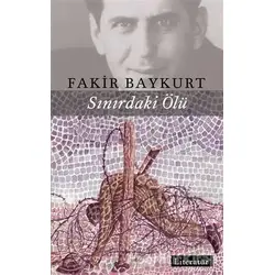 Sınırdaki Ölü - Fakir Baykurt - Literatür Yayıncılık