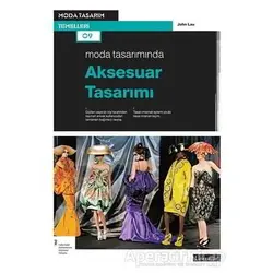 Moda Tasarımında Aksesuar Tasarımı - John Lau - Literatür Yayıncılık