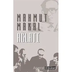 Ağlatı - Mahmut Makal - Literatür Yayıncılık