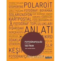 Fotoğrafçılığı Değiştiren 100 Fikir - Mary Warner Marien - Literatür Yayıncılık
