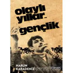 Olaylı Yıllar ve Gençlik - Harun Karadeniz - Literatür Yayıncılık