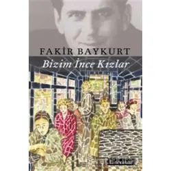 Bizim İnce Kızlar - Fakir Baykurt - Literatür Yayıncılık