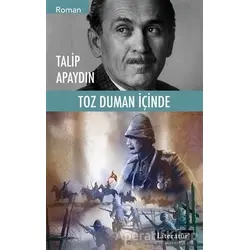 Toz Duman İçinde - 1 - Talip Apaydın - Literatür Yayıncılık