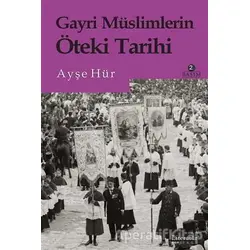 Gayri Müslimlerin Öteki Tarihi - Ayşe Hür - Literatür Yayıncılık