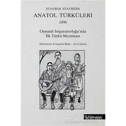 Anatol Türküleri 1896 - Stavros Stavridis - Literatür Yayıncılık