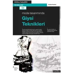 Moda Tasarımında Giysi Teknikleri - Anette Fischer - Literatür Yayıncılık