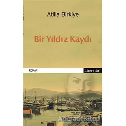 Bir Yıldız Kaydı - Atilla Birkiye - Literatür Yayıncılık