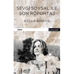 Sevgi Soysal ile Son Röportaj - Atilla Birkiye - Literatür Yayıncılık