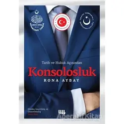 Tarih ve Hukuk Açısından Konsolosluk - Rona Aybay - Literatür Yayıncılık
