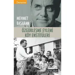 Özgürleşme Eylemi Köy Enstitüleri - Mehmet Başaran - Literatür Yayıncılık