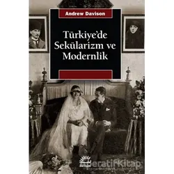 Türkiye’de Sekülarizm ve Modernlik - Andrew Davison - İletişim Yayınevi