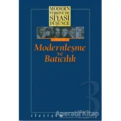Modern Türkiye’de Siyasi Düşünce Modernleşme ve Batıcılık 3. Cilt - Derleme - İletişim Yayınevi