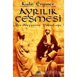 Ayrılık Çeşmesi - Kudsi Erguner - İletişim Yayınevi