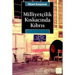 Milliyetçilik Kıskacında Kıbrıs - Niyazi Kızılyürek - İletişim Yayınevi