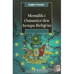 Memalik-i Osmaniye’den Avrupa Birliğine - Çağlar Keyder - İletişim Yayınevi