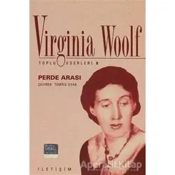 Perde Arası - Virginia Woolf - İletişim Yayınevi