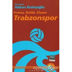 Trabzonspor - Hakan Kulaçoğlu - İletişim Yayınevi