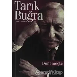 Dönemeçte - Tarık Buğra - İletişim Yayınevi