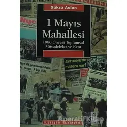 1 Mayıs Mahallesi - Şükrü Aslan - İletişim Yayınevi