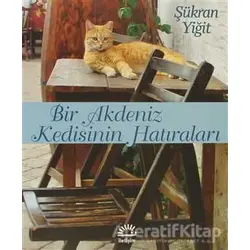 Bir Akdeniz Kedisinin Hatıraları - Şükran Yiğit - İletişim Yayınevi
