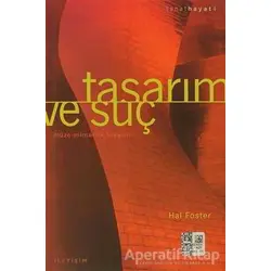 Tasarım ve Suç - Hal Foster - İletişim Yayınevi