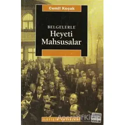 Belgelerle Heyeti Mahsusalar - Cemil Koçak - İletişim Yayınevi
