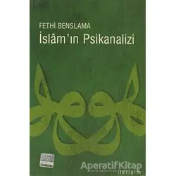 İslam’ın Psikanalizi - Fethi Benslama - İletişim Yayınevi