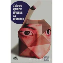 Hanene Ay Doğacak - Şebnem İşigüzel - İletişim Yayınevi