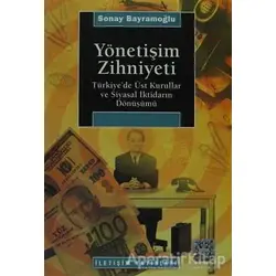 Yönetişim Zihniyeti - Sonay Bayramoğlu - İletişim Yayınevi