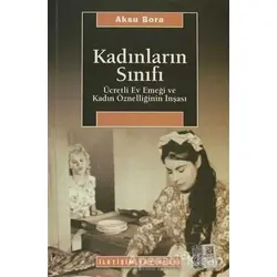 Kadınların Sınıfı - Aksu Bora - İletişim Yayınevi