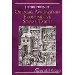 Ortaçağ Avrupa’sının Ekonomik ve Sosyal Tarihi - Henri Pirenne - İletişim Yayınevi