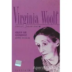 Gece ve Gündüz - Virginia Woolf - İletişim Yayınevi