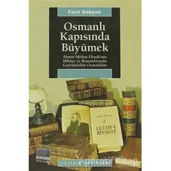 Osmanlı Kapısında Büyümek - Fazıl Gökçek - İletişim Yayınevi