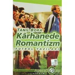 Karhanede Romantizm - Tanıl Bora - İletişim Yayınevi