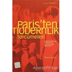 Paris’ten Modernlik Tercümeleri - Deniz Artun - İletişim Yayınevi