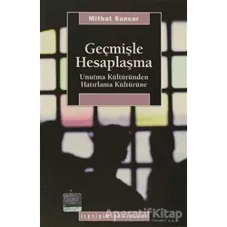 Geçmişle Hesaplaşma - Mithat Sancar - İletişim Yayınevi