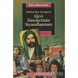 Türkiye’den Avrupa’ya Alevi Hareketinin Siyasallaşması - Elise Massicard - İletişim Yayınevi