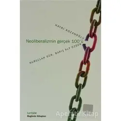 Neoliberalizmin Gerçek 100’ü - Hayri Kozanoğlu - İletişim Yayınevi