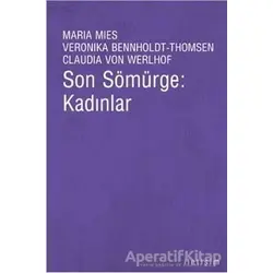 Son Sömürge: Kadınlar - Maria Mies - İletişim Yayınevi
