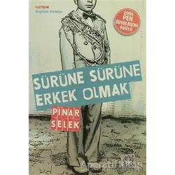 Sürüne Sürüne Erkek Olmak - Pınar Selek - İletişim Yayınevi