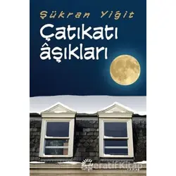 Çatıkatı Aşıkları - Şükran Yiğit - İletişim Yayınevi